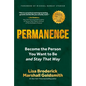 Permanence: Become the Person You Want to Be--And Stay That Way - Hardcover