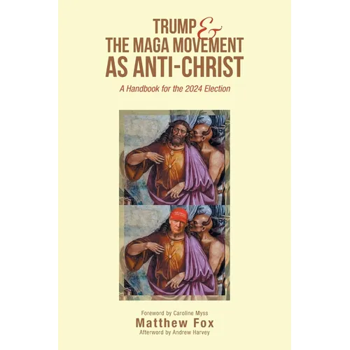 Trump & the MAGA Movement as Anti-Christ: A Handbook for the 2024 Election - Paperback