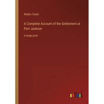 A Complete Account of the Settlement at Port Jackson: in large print - Paperback