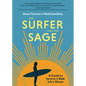 The Surfer and the Sage: A Guide to Survive and Ride Life's Waves - Hardcover