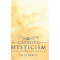 Creative Mysticism - Hardcover
