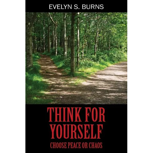 Think for Yourself: Choose Peace or Chaos - Paperback