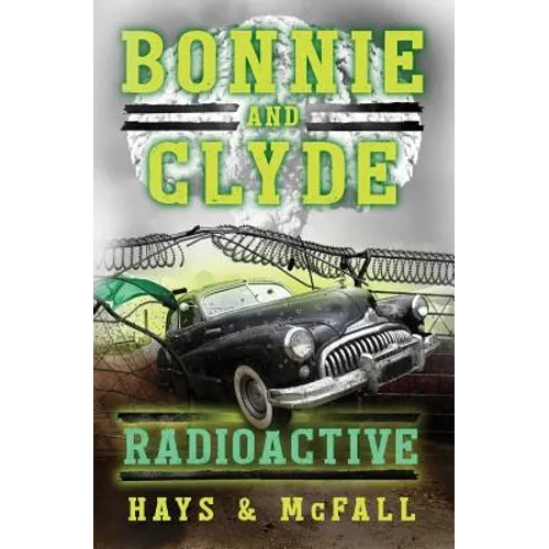 Bonnie and Clyde: Radioactive - Paperback