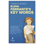 Elena Ferrante's Key Words - Paperback