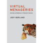 Virtual Menageries: Animals as Mediators in Network Cultures - Paperback