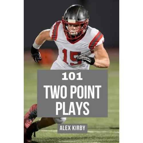 101 Two Plays: Creative Play Calls from the 2020 Season - Paperback