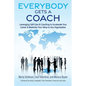 Everybody Gets a Coach: Leveraging Self-Care & Coaching to Accelerate Your Career & Maximize Your Value to Any Organization - Paperback