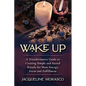 Wake Up: A Transformative Guide to Creating Simple and Sacred Rituals for More Energy, Focus and Fulfillment - Paperback