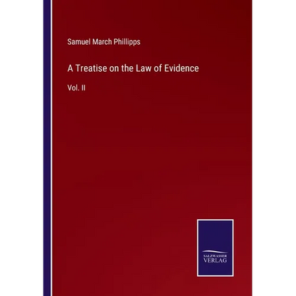 A Treatise on the Law of Evidence: Vol. II - Paperback