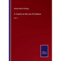 A Treatise on the Law of Evidence: Vol. II - Paperback