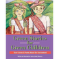 Green Stories For Green Children: A collection of short stories and poems about our Environment - Paperback