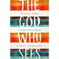 The God Who Sees: Immigrants, the Bible, and the Journey to Belong - Hardcover