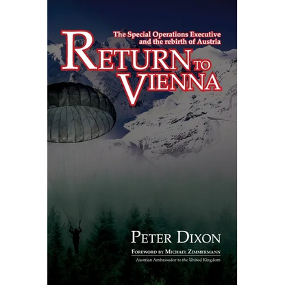 Return to Vienna: The Special Operations Executive and the Rebirth of Austria - Paperback