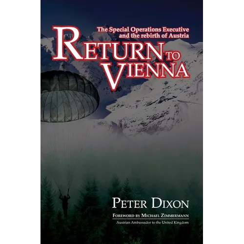Return to Vienna: The Special Operations Executive and the Rebirth of Austria - Paperback