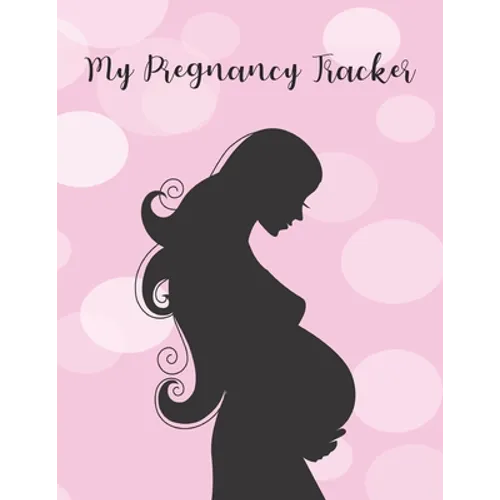 My Pregnancy Tracker: From Bump to Birth - 100 Pages - 8.5" x 11" - Paperback