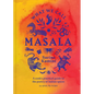 What We Call Masala: A Cook's Practical Guide to the Poetry of Indian Spices - Hardcover