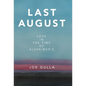 Last August: Love in the Time of Alzheimer's - Hardcover