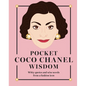 Pocket Coco Chanel Wisdom: Witty Quotes and Wise Words from a Fashion Icon - Hardcover