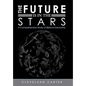 The Future Is in the Stars: A Comprehensive Study of Biblical Astronomy - Hardcover