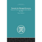Towards the Managed Economy: Keynes, the Treasury and the fiscal policy debate of the 1930s - Paperback