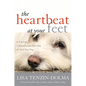 The Heartbeat at Your Feet: A Practical, Compassionate New Way to Train Your Dog - Paperback