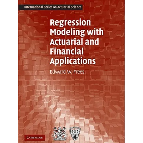 Regression Modeling with Actuarial and Financial Applications - Paperback