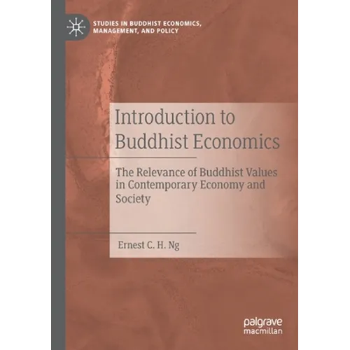 Introduction to Buddhist Economics: The Relevance of Buddhist Values in Contemporary Economy and Society - Paperback