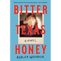 Bitter Texas Honey - Hardcover