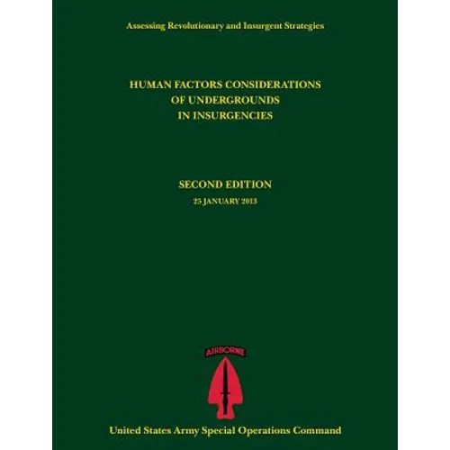 Human Factors Considerations of Undergrounds in Insurgencies (Assessing Revolutionary and Insurgent Strategies Series) - Paperback