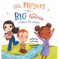 Little Prayers for Big Feelings: A Children's Book on Emotions - Hardcover