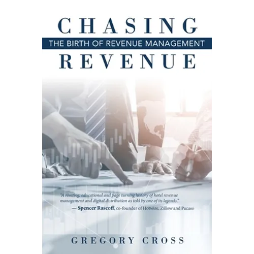 Chasing Revenue: The Birth of Revenue Management - Paperback