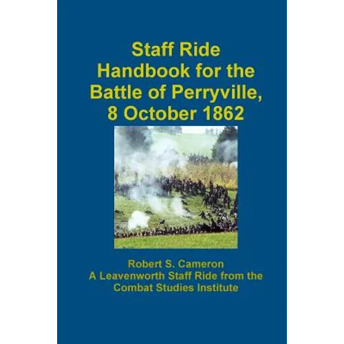 Staff Ride Handbook For The Battle Of Perryville, 8 October 1862 - Paperback