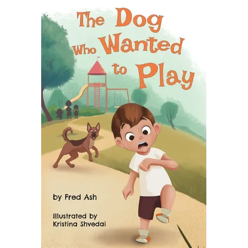 The Dog Who Wanted to Play - Paperback