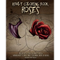 Adult Coloring Book Roses: Relax with this Calming, Stress Managment, Floral Adult Coloring Book of Roses - Paperback