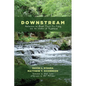 Downstream: Reflections on Brook Trout, Fly Fishing, and the Waters of Appalachia - Hardcover