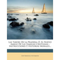 Las Tardes de La Pradera: O, El Nuevo Amigo de Las Familias Cristianas: Instrucciones E Historias Morales... - Paperback
