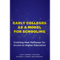 Early Colleges as a Model for Schooling: Creating New Pathways for Access to Higher Education - Paperback