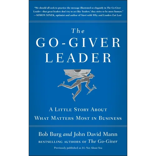 The Go-Giver Leader: A Little Story about What Matters Most in Business (Go-Giver, Book 2) - Hardcover