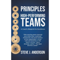 Principles of High Performing Teams: A Coach's Blueprint for Excellence - Hardcover