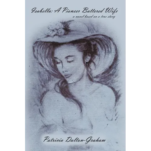 Isabella: A Pioneer Battered Wife - Paperback