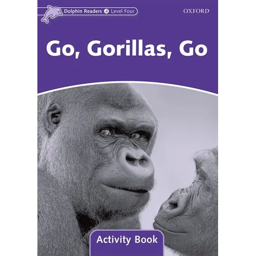 Dolphin Readers: Level 4: 625-Word Vocabularygo, Gorillas, Go Activity Book - Paperback