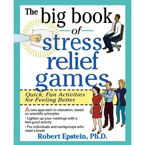 The Big Book of Stress Relief Games: Quick, Fun Activities for Feeling Better - Paperback