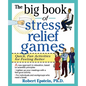 The Big Book of Stress Relief Games: Quick, Fun Activities for Feeling Better - Paperback