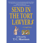 Send In The Tort Lawyer$-A Legal Farce - Hardcover