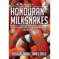 The Guide to Honduran Milksnakes: A Collective History of Honduran Milksnakes for the Hobbyist - Paperback