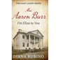 Mrs. Aaron Burr: I'm Eliza To You - Hardcover