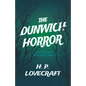 The Dunwich Horror (Fantasy and Horror Classics);With a Dedication by George Henry Weiss - Paperback