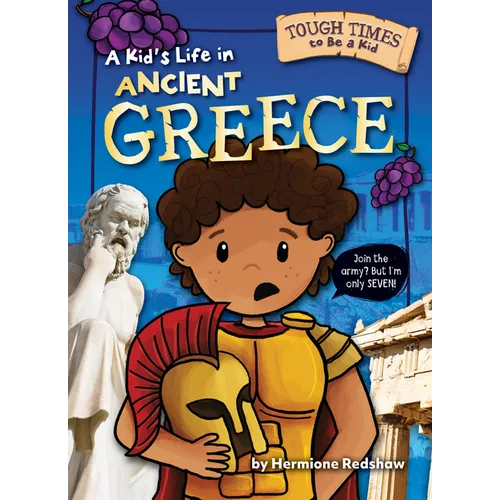 A Kid's Life in Ancient Greece - Library Binding