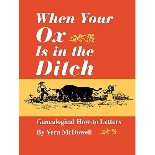 When Your Ox Is in the Ditch. Genealogical How-To Letters - Paperback