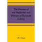 The women of the Mayflower and women of Plymouth colony - Paperback